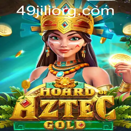 Exploring HoardofAztecgold: A Journey into Ancient Riches with 49Jili